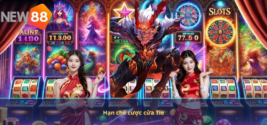 Hạn chế cược cửa Tie