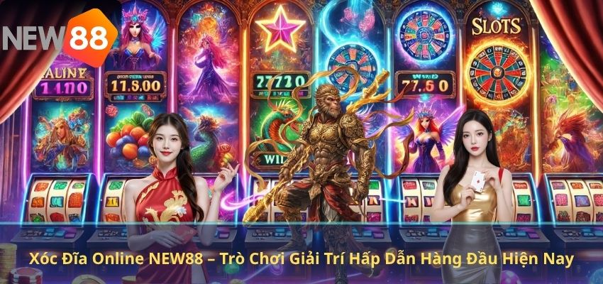 Xóc Đĩa Online NEW88 – Trò Chơi Giải Trí Hấp Dẫn Hàng Đầu Hiện Nay